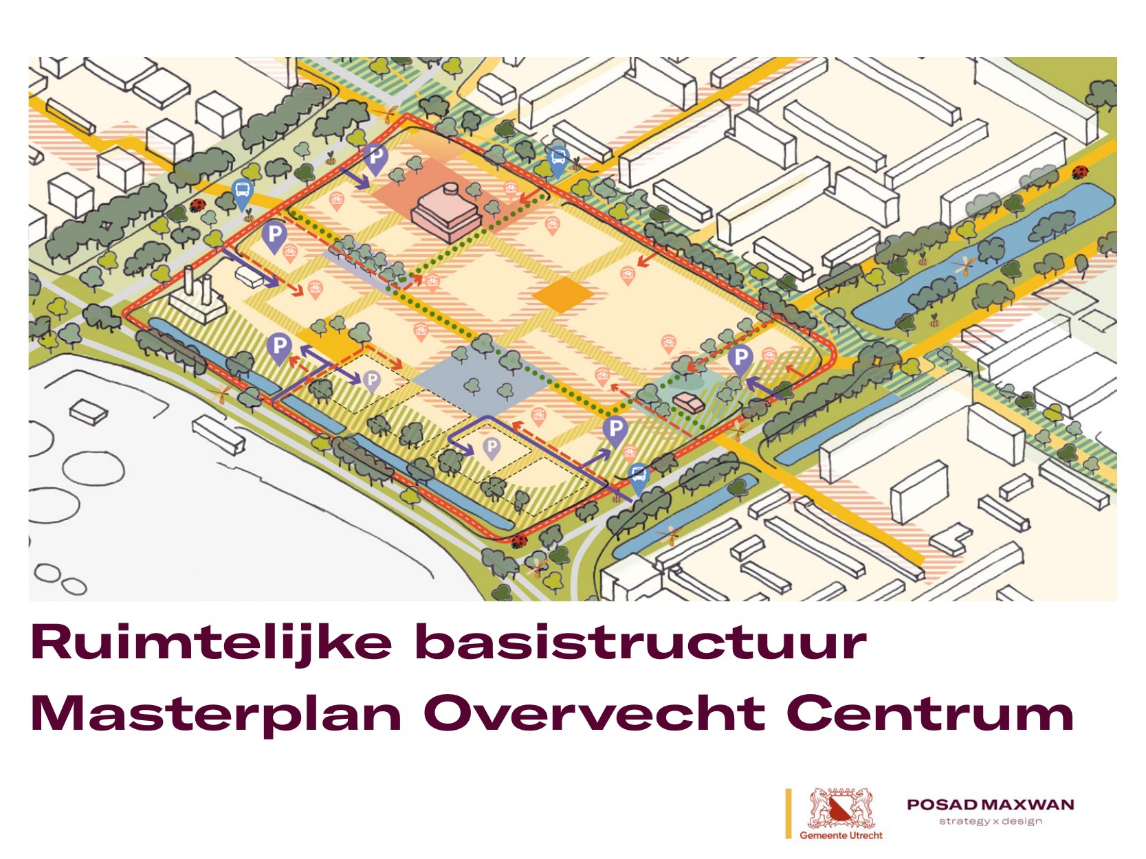 Ruimtelijke basisstructuur Masterplan Overvecht Centrum — het raamwerk voor de herontwikkeling van circa 16 hectare. Bron: Naslagwerk Masterplanproces Overvecht Centrum, Fase Schetsen (PosadMaxwan / Gemeente Utrecht, januari 2023)