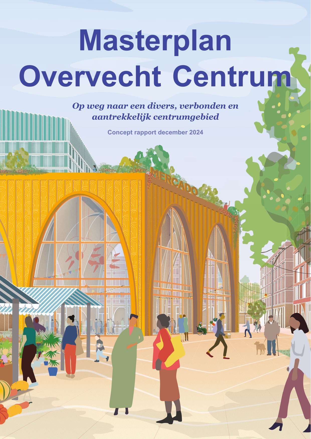 De gemeente presenteert een "divers, verbonden en aantrekkelijk centrumgebied". Bron: Masterplan Overvecht Centrum – Concept rapport (Gemeente Utrecht / PosadMaxwan / Urban Reality, december 2024)